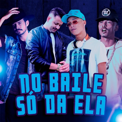 No Baile Só da Ela (feat. Igor Dz7) - Single