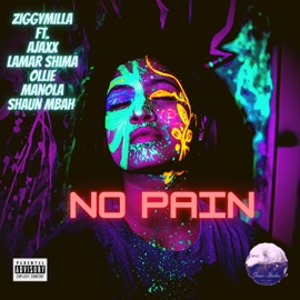 No Pain (feat. Ajaxx, Lamar Shima, OLLIE, Shaun Mbah & Manola) ZiggyMilla