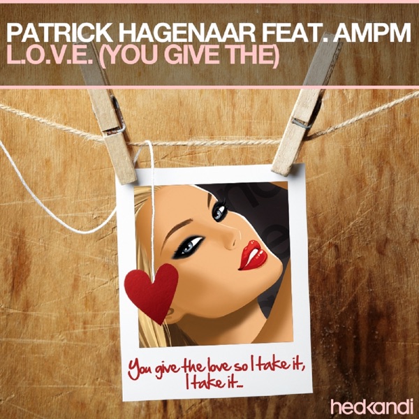 L.O.V.E. (You Give The) [Remixes] [feat. AMPM]