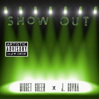Show Out (feat. J. Govna) - Single - Midget Green