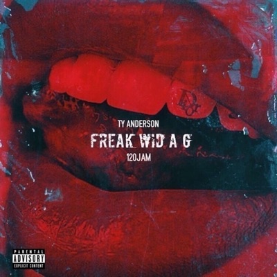 Freak Wid a G (feat. 120jam) - Single