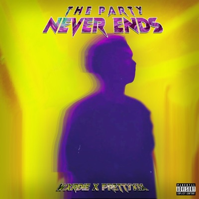 The Party Never Ends (feat. PrettyXIX) - Single