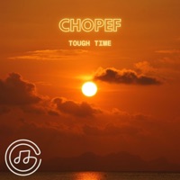 Tough Time - Single - Chopef & CHG