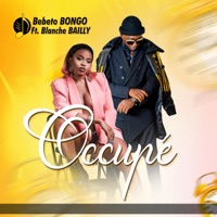 Occupé (feat. Blanche Bailly) - Single - Bebeto Bongo