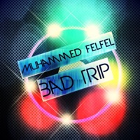 Bad Trip - Single - Muhammed Felfel