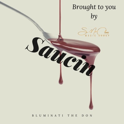 Saucin' (feat. Bluminati Tha Don) - Single