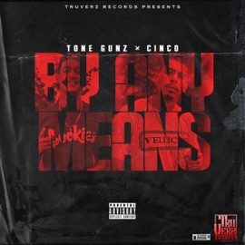 By Any Means (feat. Cinco) Tone Gunz