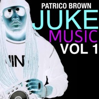 Juke Music, Vol. 1 - Patrico Brown