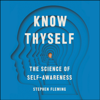 Know Thyself - Stephen M. Fleming