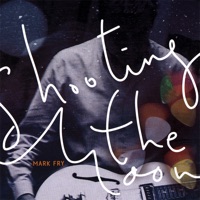 Shooting the Moon - Mark Fry