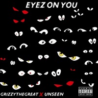 Eyez On You - Single - Unseen