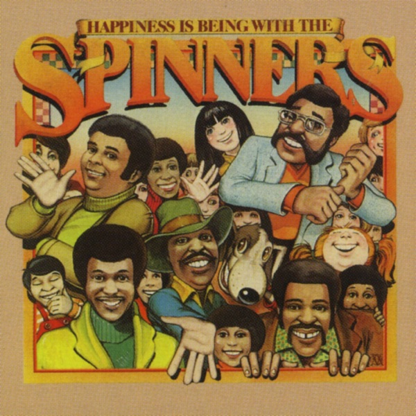 Happiness Is Being With the Spinners - The Spinners