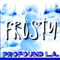 Frosty - Single - Profound LA