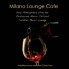 Milano Lounge Cafe - Sexy Atmosphere Wine Bar Restaurant Music Chillout & Cocktail Music Lounge Mediterranea del Mar Collection - Mediterranean Lounge Buddha Dj