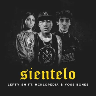 Sientelo - Single by Lefty Sm, McKlopedia & Yoss Bones album reviews, ratings, credits