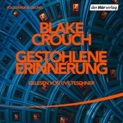 Gestohlene Erinnerung - Blake Crouch