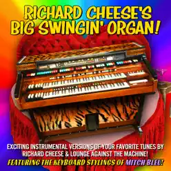 Richard Cheese's Big Swingin' Organ - Richard Cheese