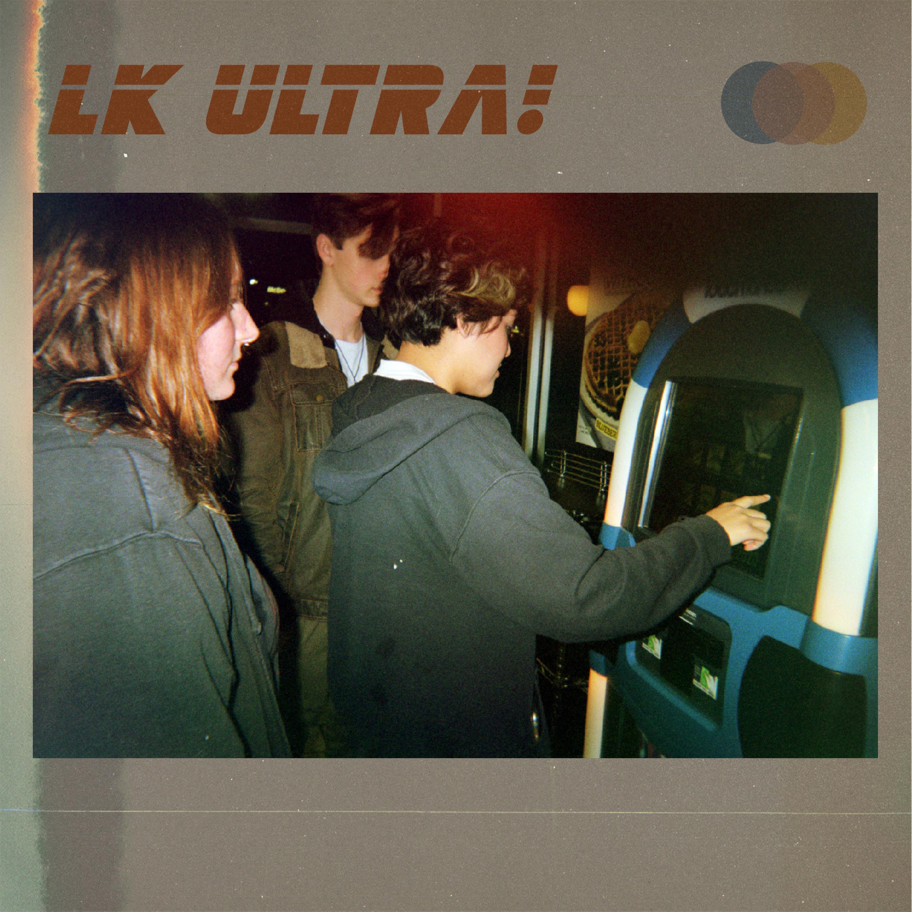 LK Ultra! - You're Not Gonna Like This