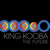 The Future - King Kooba