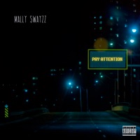 Pay Attention - Single - Mally Swayzz