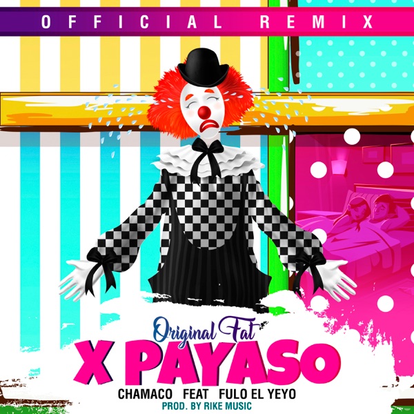 Por Payaso (Remix) [feat. Chamaco & Fulo El Yeyo]