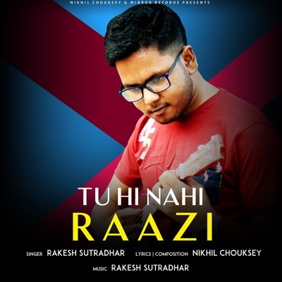 Tu Hi Nahi Raazi - Single