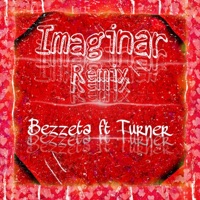 IMAGINAR (Remix) [feat. Turner] - Single - Bezzeta