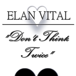 Don't Think Twice - Single