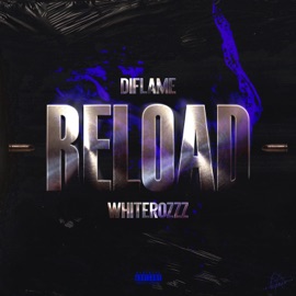 Reload DiFlame & WhiteRozzz