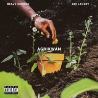 Agrikwan, Heavy Crownz, Dez Lansky - Heavy Crownz