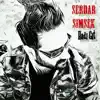Serdar Şimşek - Hadi Git