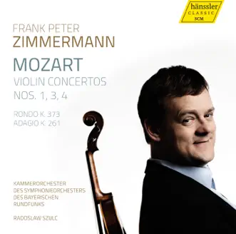 Mozart: Violin Concertos Nos. 1, 3 & 4 by Frank Peter Zimmermann, Kammerorchester des Symphonieorchesters des Bayerischen Rundfunks & Radoslaw Szulc album reviews, ratings, credits