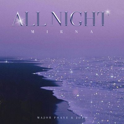 All Night (feat. Major Phaye & Jdro) - Single