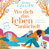 Happy Ever After – Wo dich das Leben anlächelt (Happy-Ever-After-Reihe 2) - Jenny Colgan