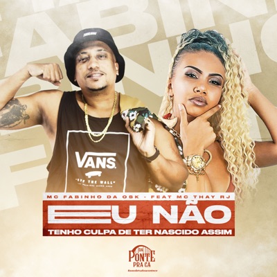 Eu Não Tenho Culpa de Ter Nascido Assim (feat. Mc Thay RJ) - Single