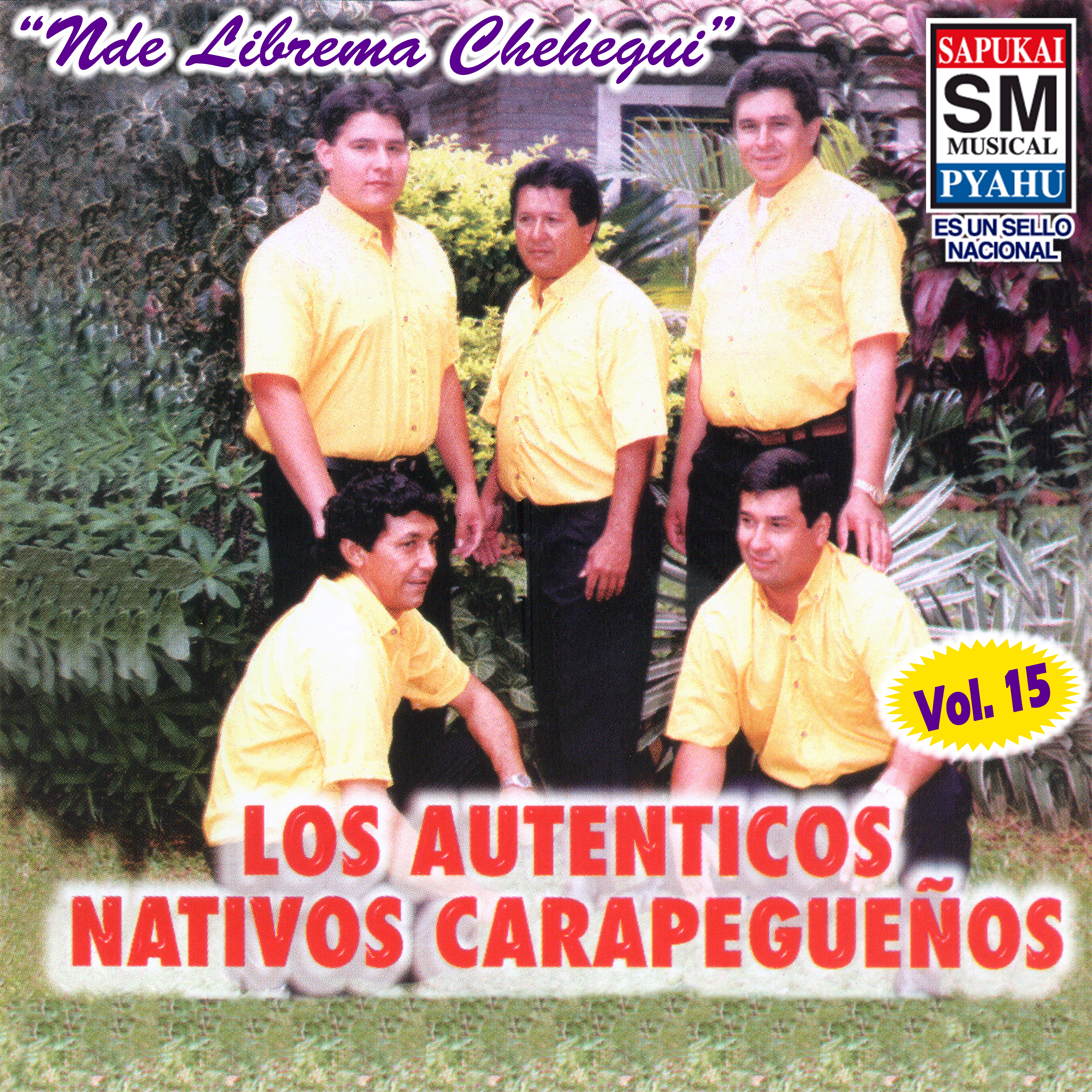 LOS AUTENTICOS NATIVOS CARAPEGUEÑOS - CHE KERA IRUNGUEMI
