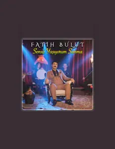 Listen to Fatih Bulut, watch music videos, read bio, see tour dates & more!