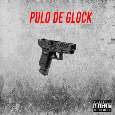 Pulo de Glock (feat. Zenon & Real AK) - Single