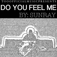 Do You Feel Me - Single - Sunray