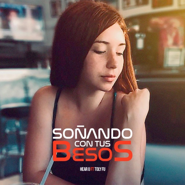 Soñando Con Tus Besos (feat. Toly Fu)
