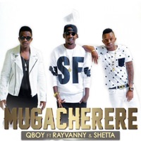 Mugacherere (feat. Rayvanny & Shetta) - Single - Q Boy