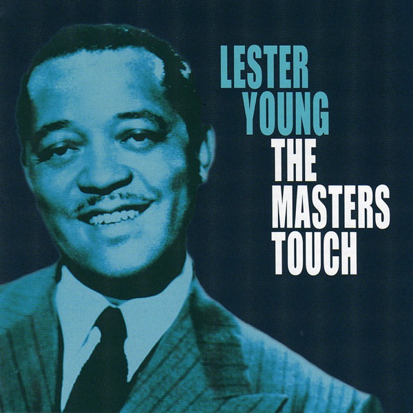 The Master's Touch - Lester Young