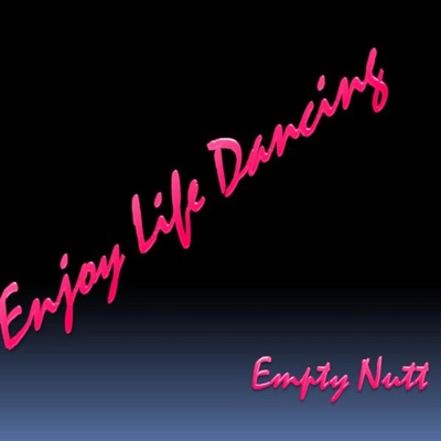 Enjoy Life Dancing - Single