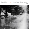 Rruga - Colin Vallon, Patrice Moret & Samuel Rohrer