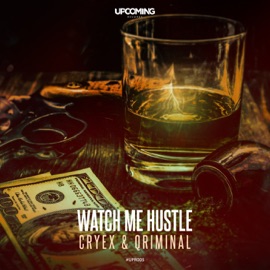 Watch Me Hustle Cryex & Qriminal