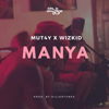 Mut4y & Wizkid - Manya artwork