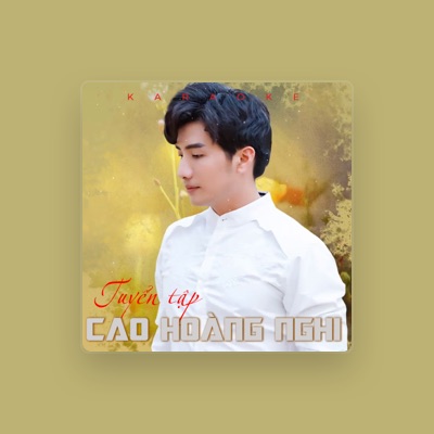 Listen to Cao Hoàng Nghi, watch music videos, read bio, see tour dates & more!