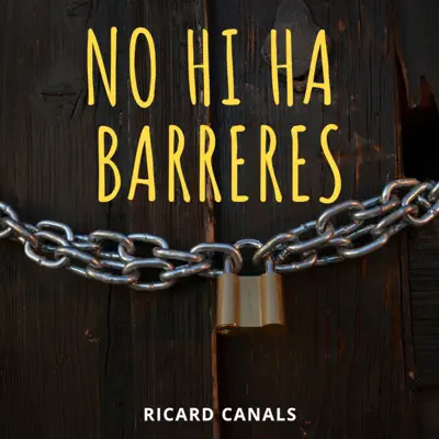 No Hi Ha Barreres - Single - Ricard Canals