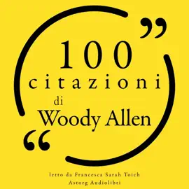 100 citazioni di Woody Allen: Le 100 citazioni di...