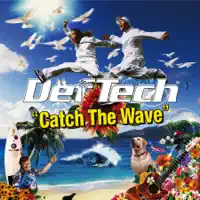 Catch The Wave — Def Tech